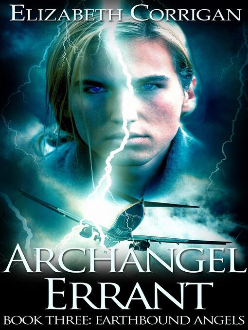 Title details for Archangel Errant: Earthbound Angels, #3 by Elizabeth Corrigan - Available